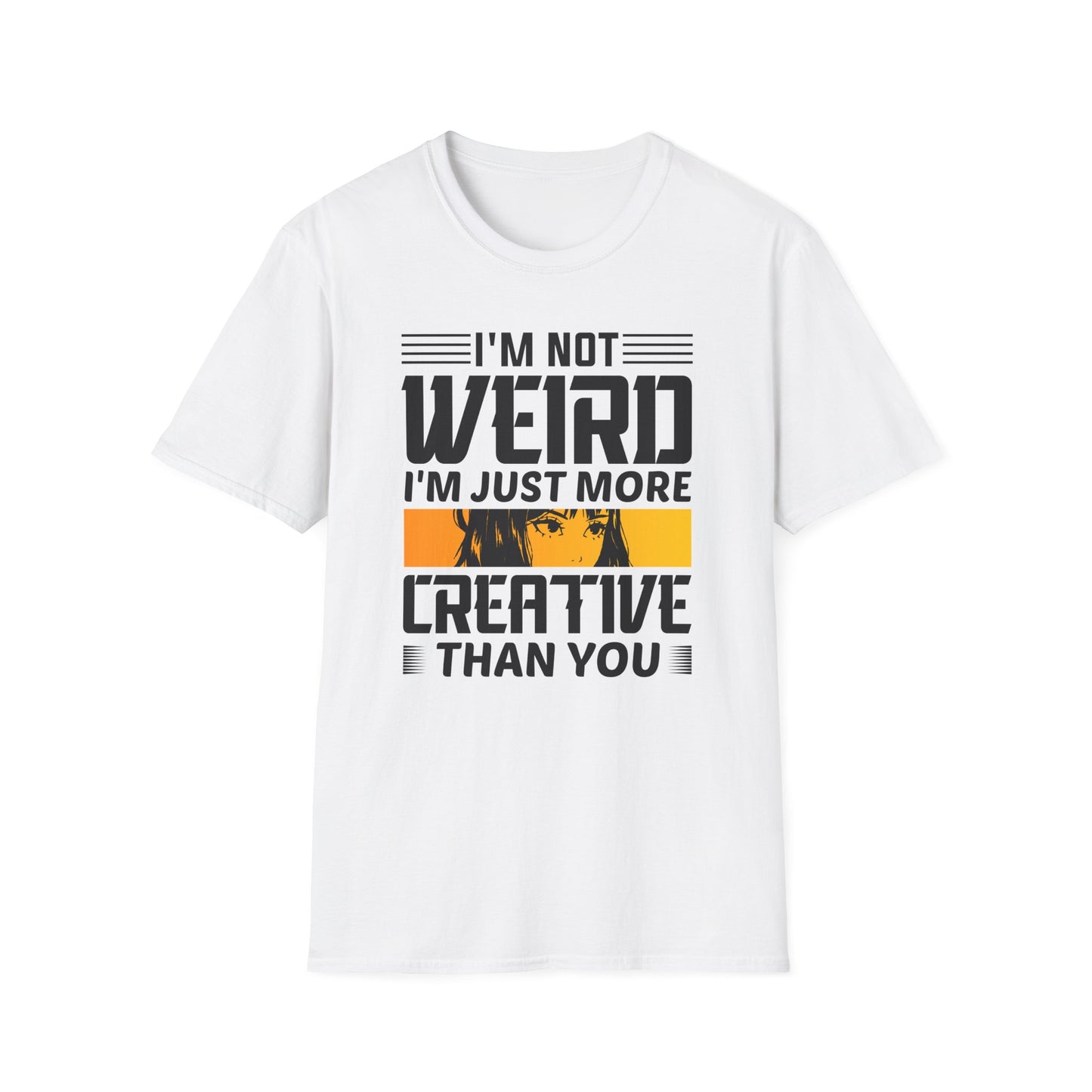 I am Not Weird I'm Just More Creative Anime Waifu T-Shirt