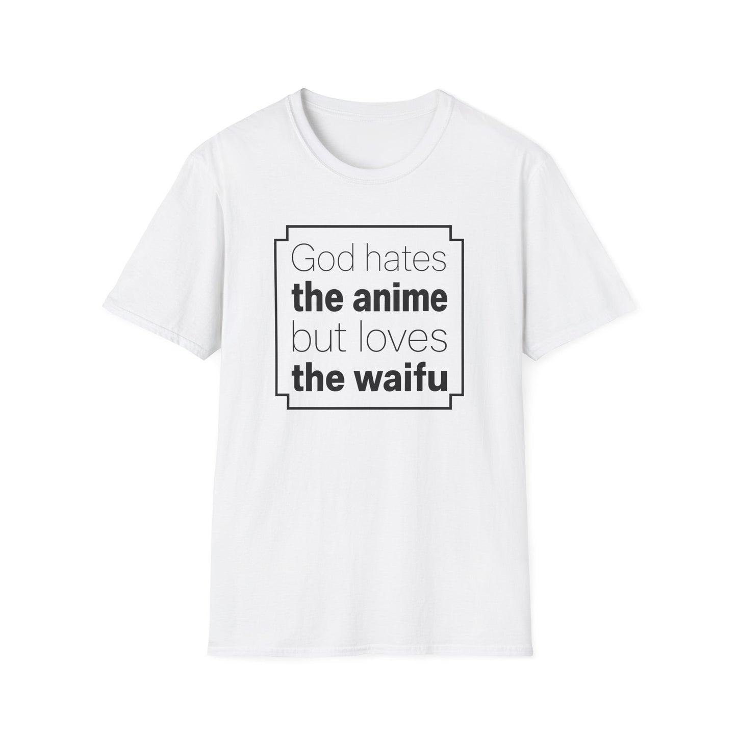 God Anime Waifu - Funny T-Shirt