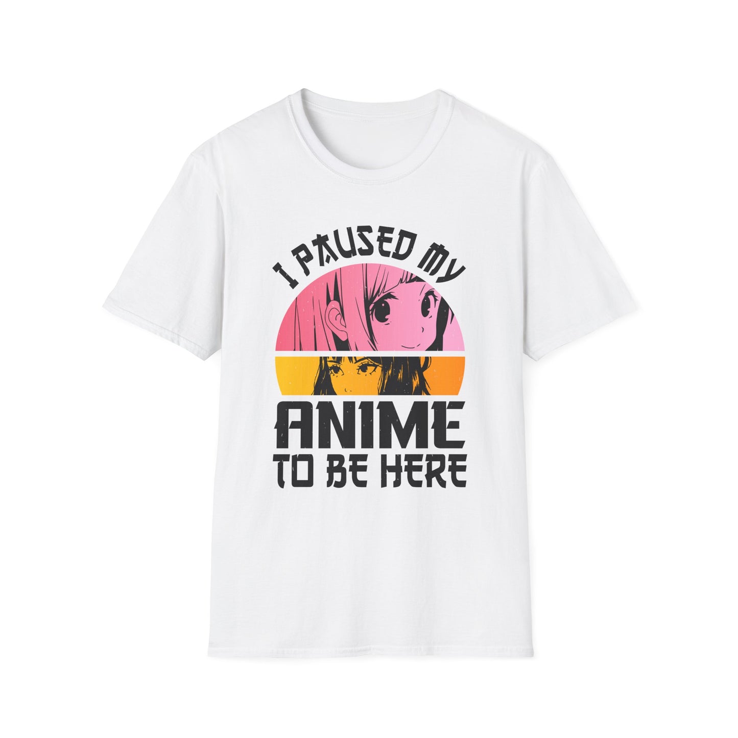 I Paused My Anime To Be Here Funny Japanese Otaku T-Shirt