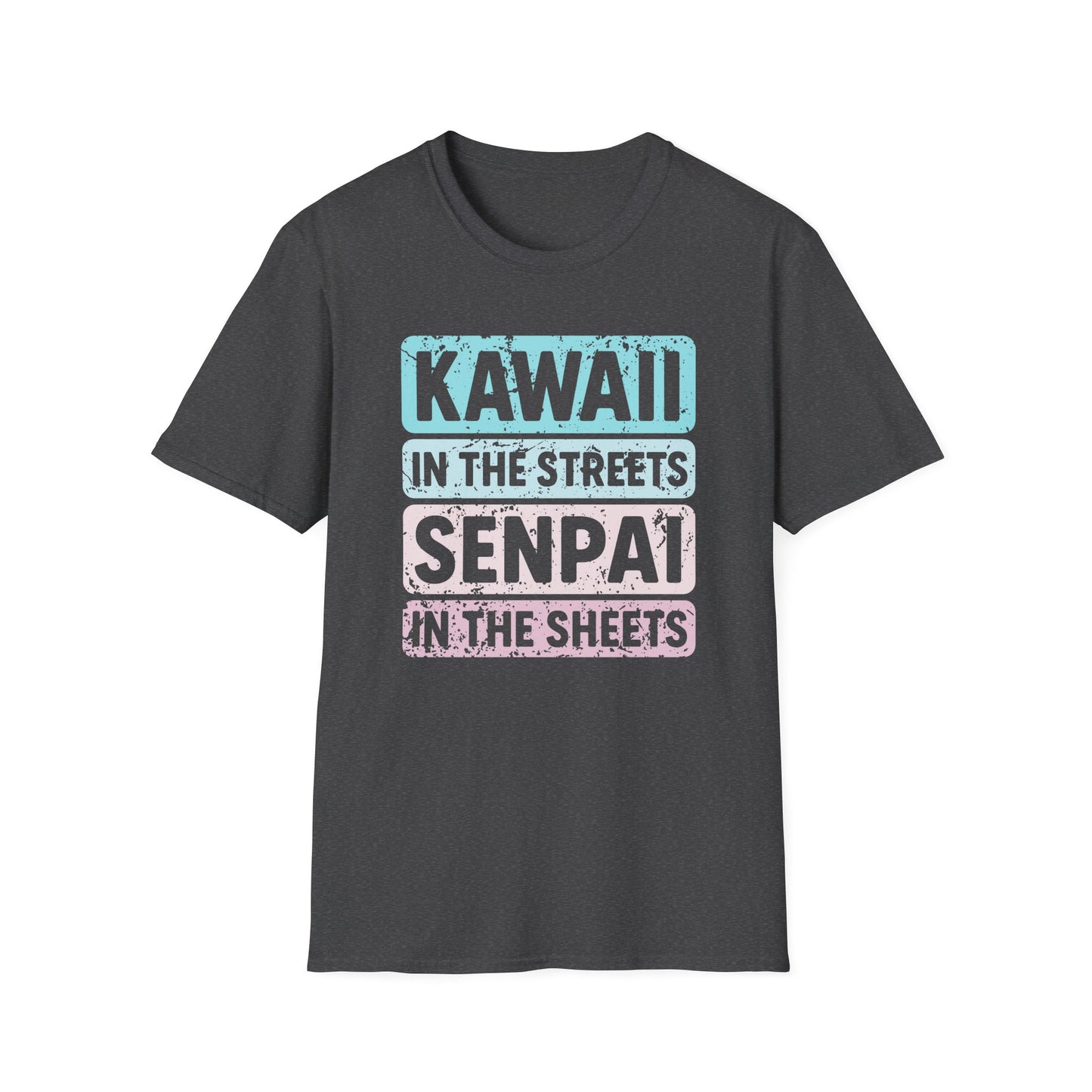 Kawaii In The Streets Senpai In The Sheets Anime T-Shirt