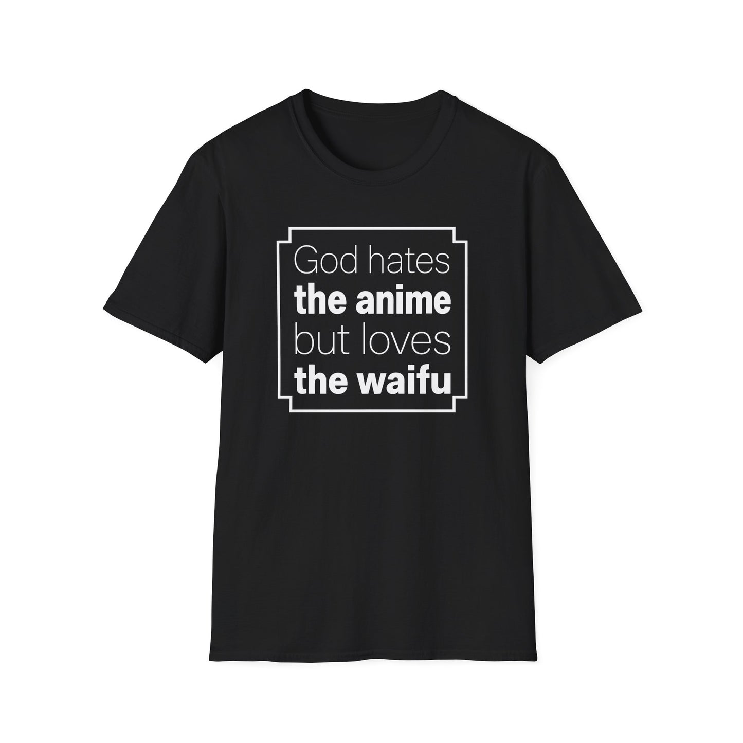 God Anime Waifu - Funny T-Shirt