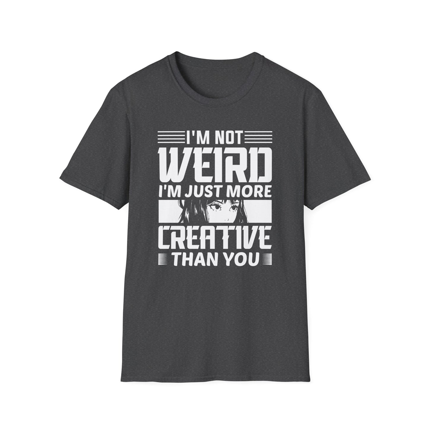 I am Not Weird I'm Just More Creative Anime Waifu T-Shirt