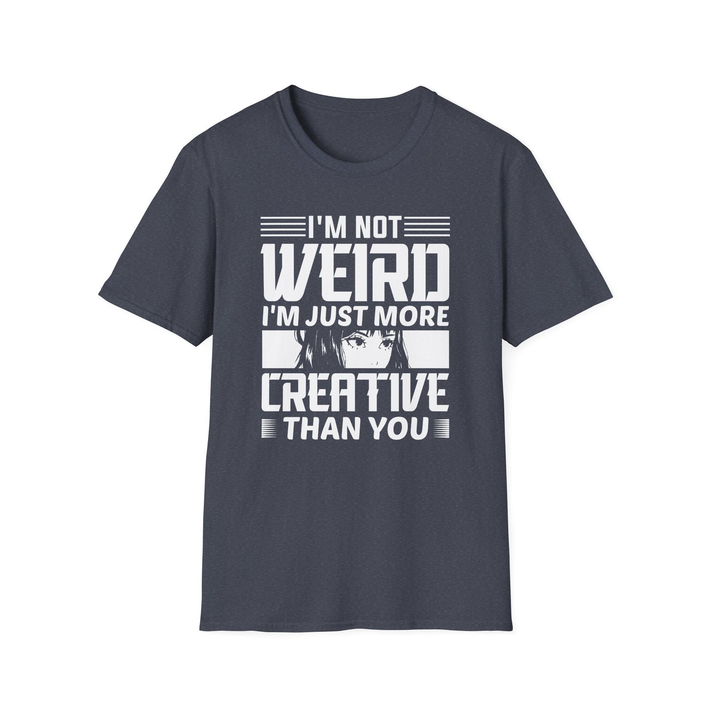 I am Not Weird I'm Just More Creative Anime Waifu T-Shirt
