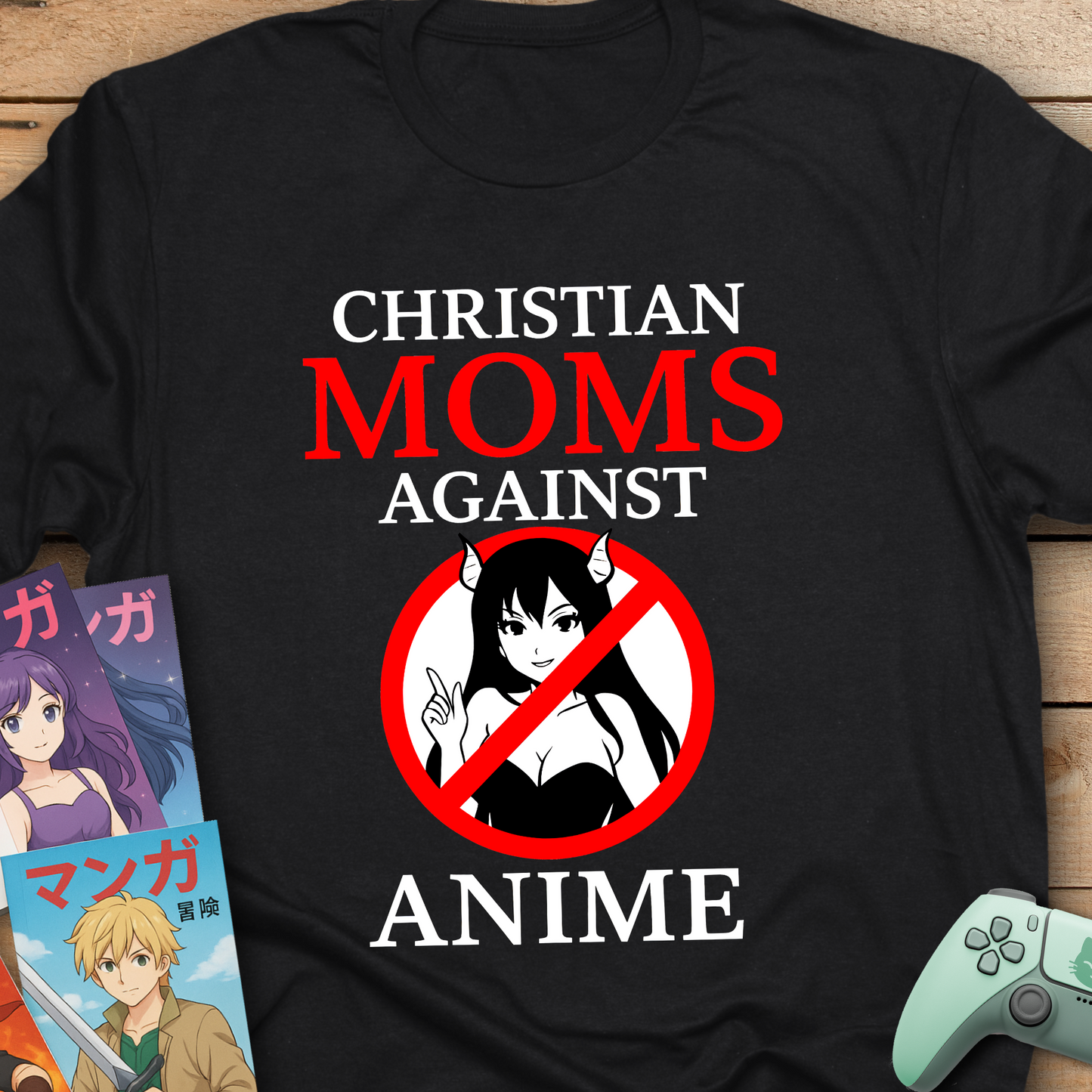 Christian Moms Against Anime - Funny Otaku T-Shirt