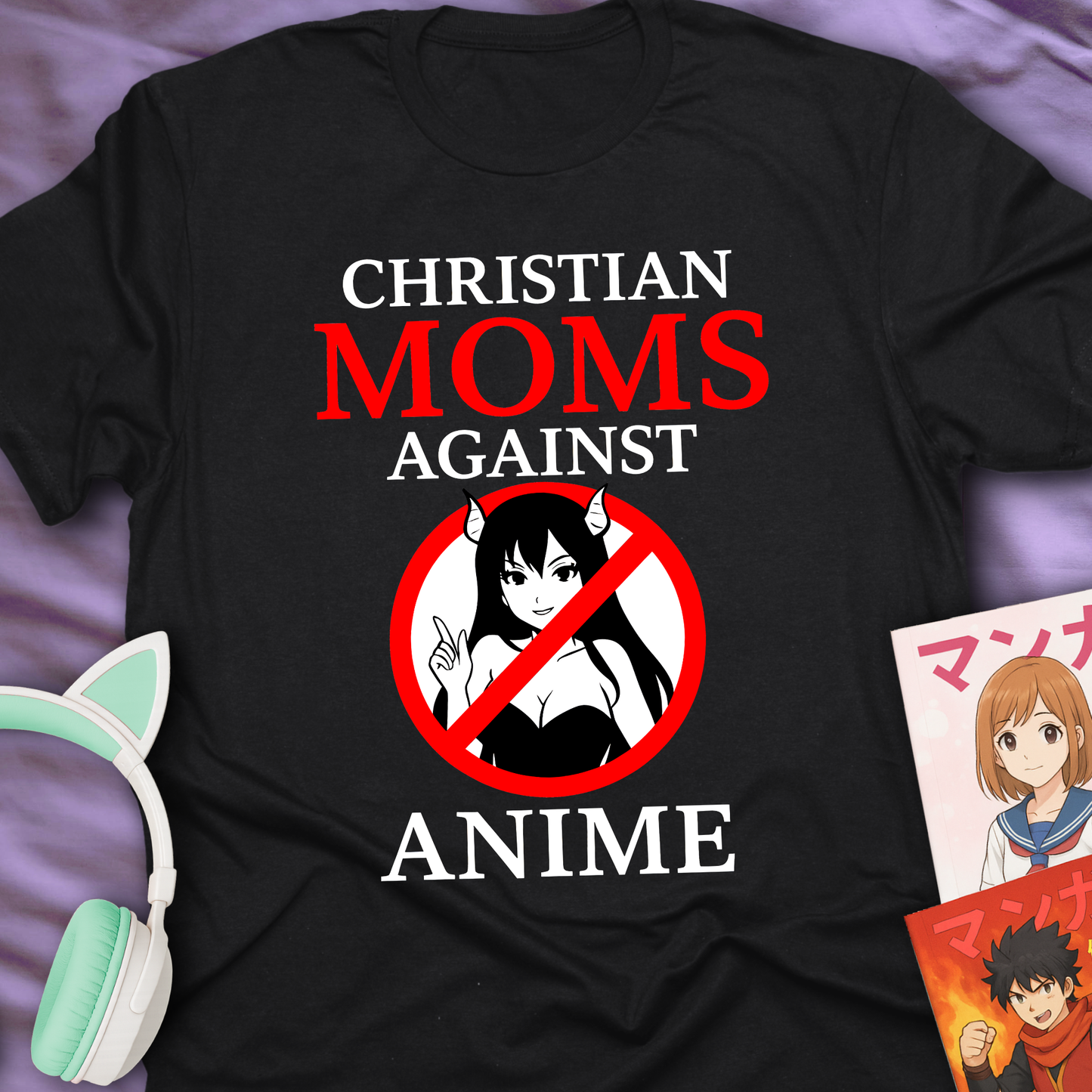 Christian Moms Against Anime - Funny Graphic T-Shirt