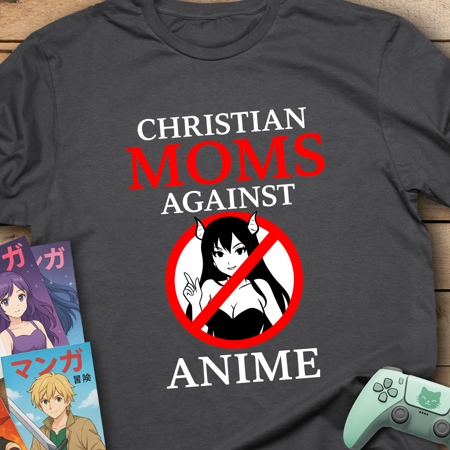 Christian Moms Against Anime - Funny Otaku T-Shirt
