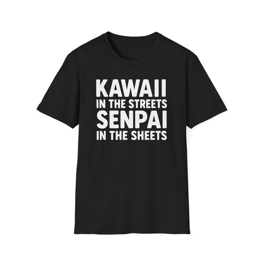 Kawaii In The Streets Senpai In The Sheets Design T-Shirt