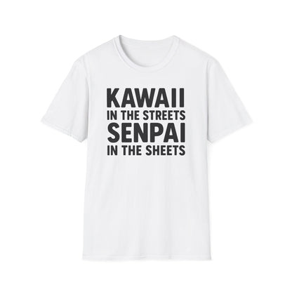 Kawaii In The Streets Senpai In The Sheets Design T-Shirt