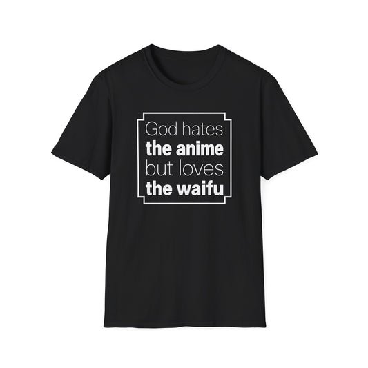 God Anime Waifu - Funny T-Shirt