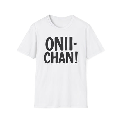 Onii Chan Text Illustration Anime Manga Funny Design T-Shirt