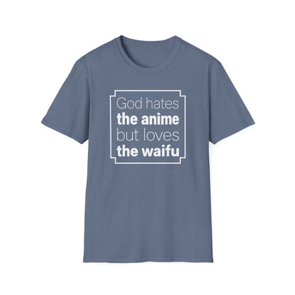 God Anime Waifu - Funny T-Shirt