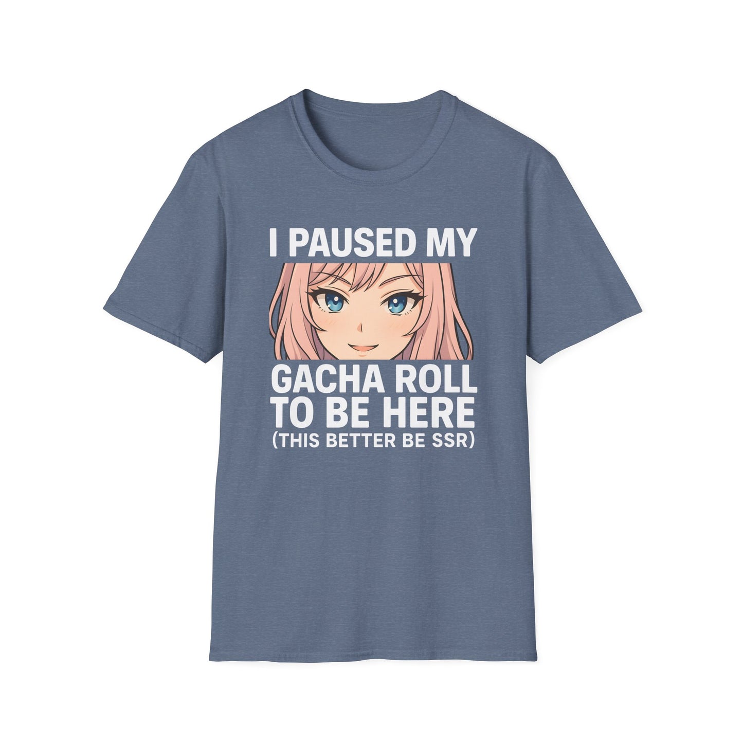 I Paused My Gacha Roll To Be Here Design Anime T-Shirt
