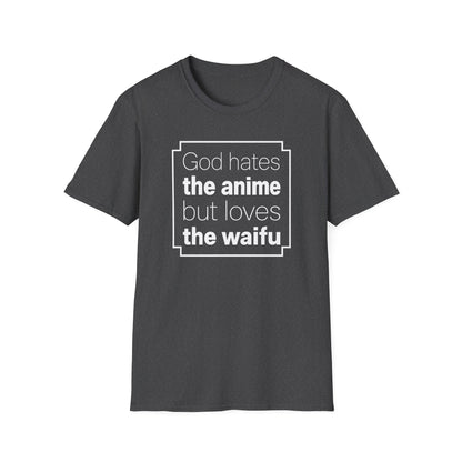 God Anime Waifu - Funny T-Shirt