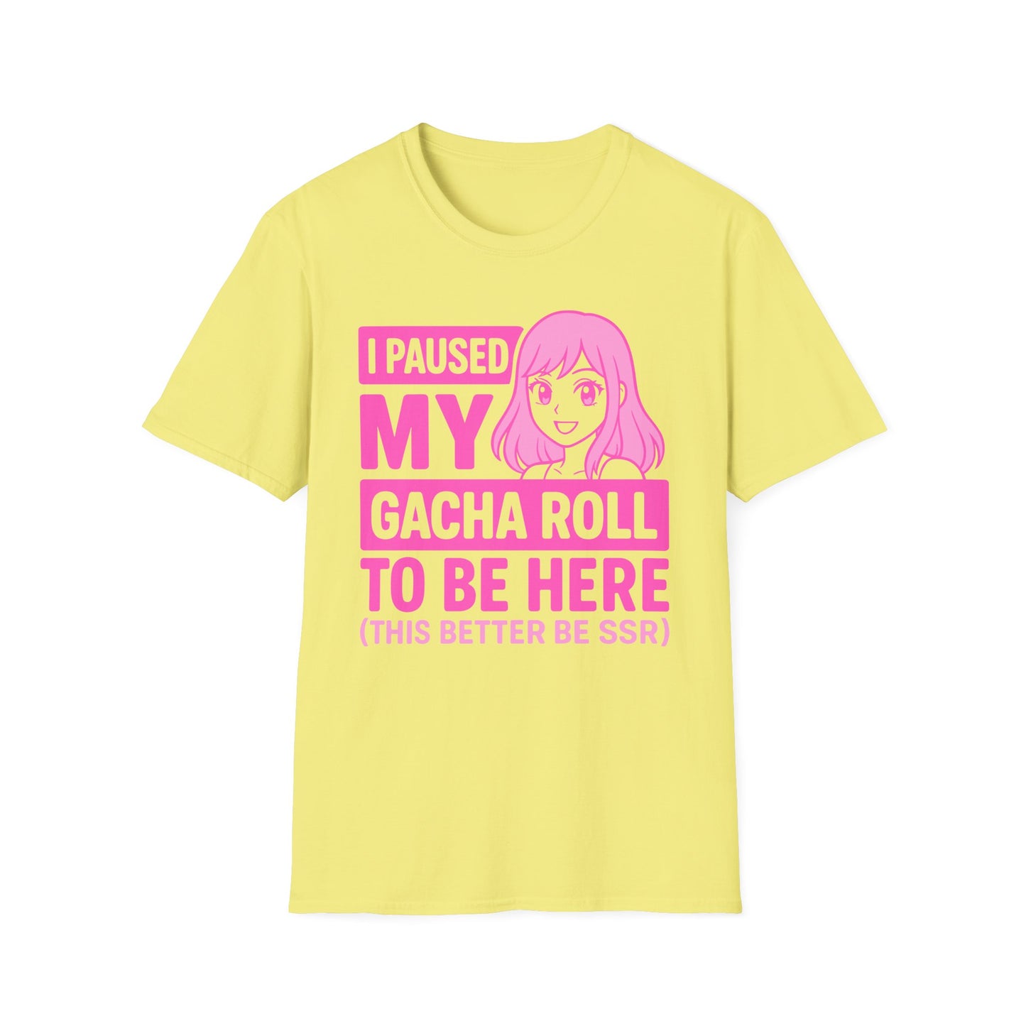 I Paused My Gacha Roll To Be Here Anime Girl T-Shirt