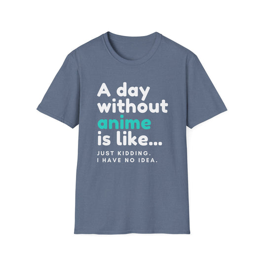 Anime Fanatic's Funny Just Kidding Statement T-Shirt