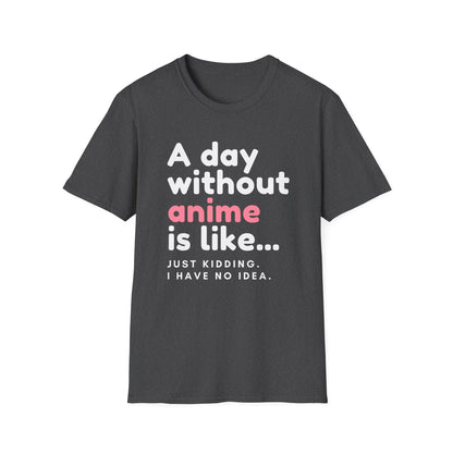 Anime Fanatic's Funny Just Kidding Statement T-Shirt