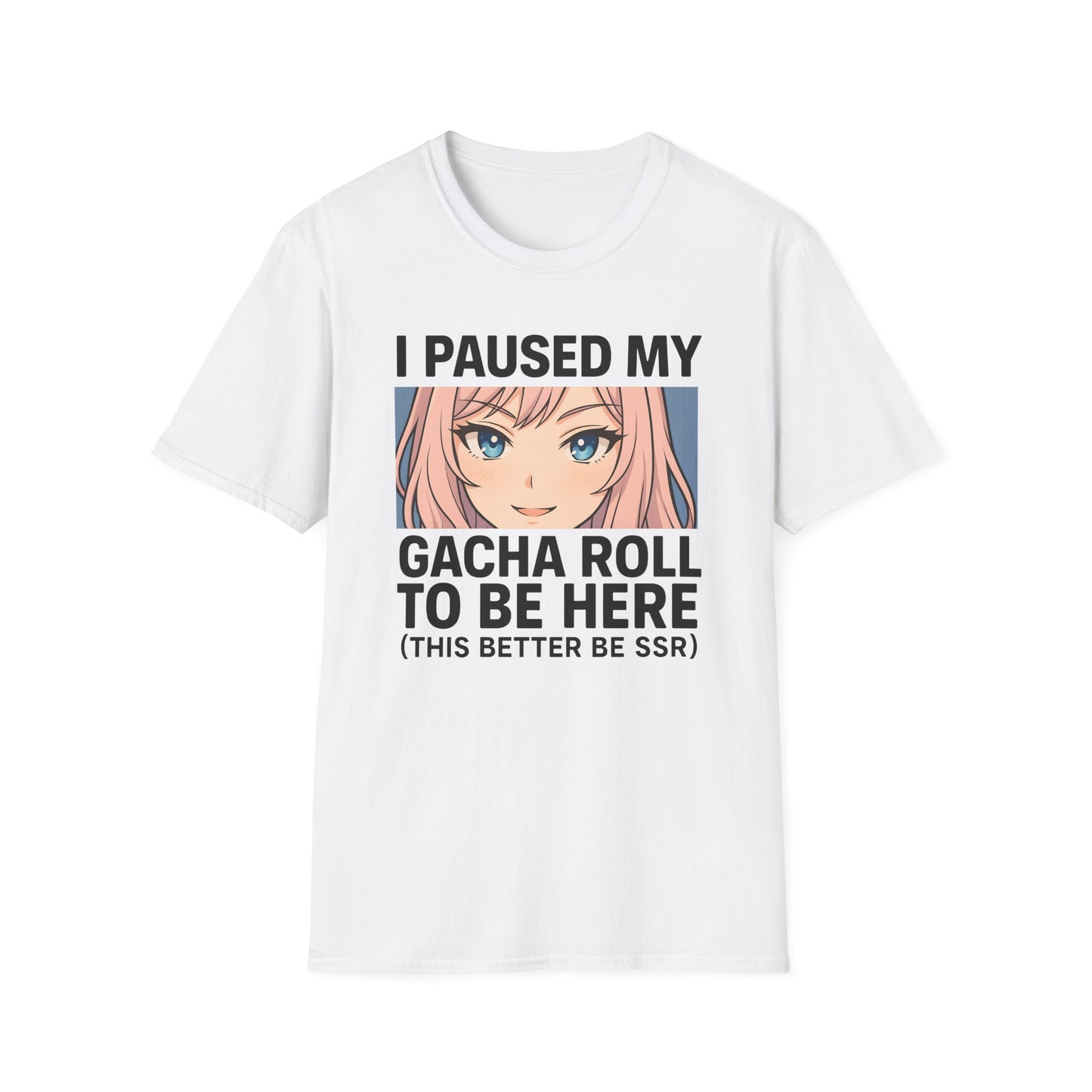 I Paused My Gacha Roll To Be Here Design Anime T-Shirt