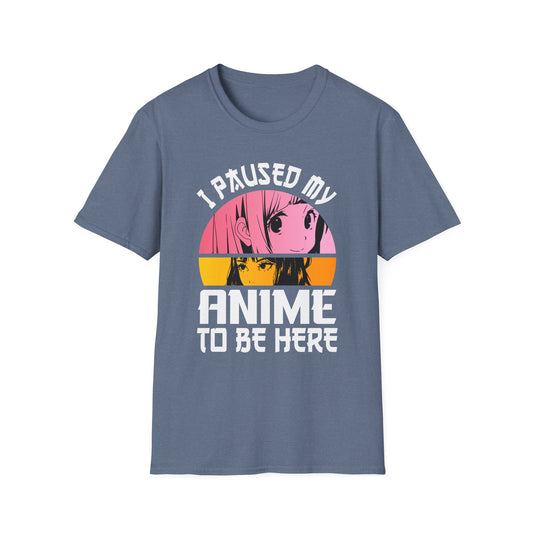 I Paused My Anime To Be Here Funny Japanese Otaku T-Shirt