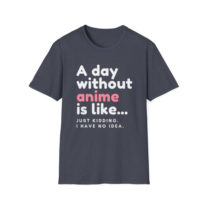 Anime Fanatic's Funny Just Kidding Statement T-Shirt