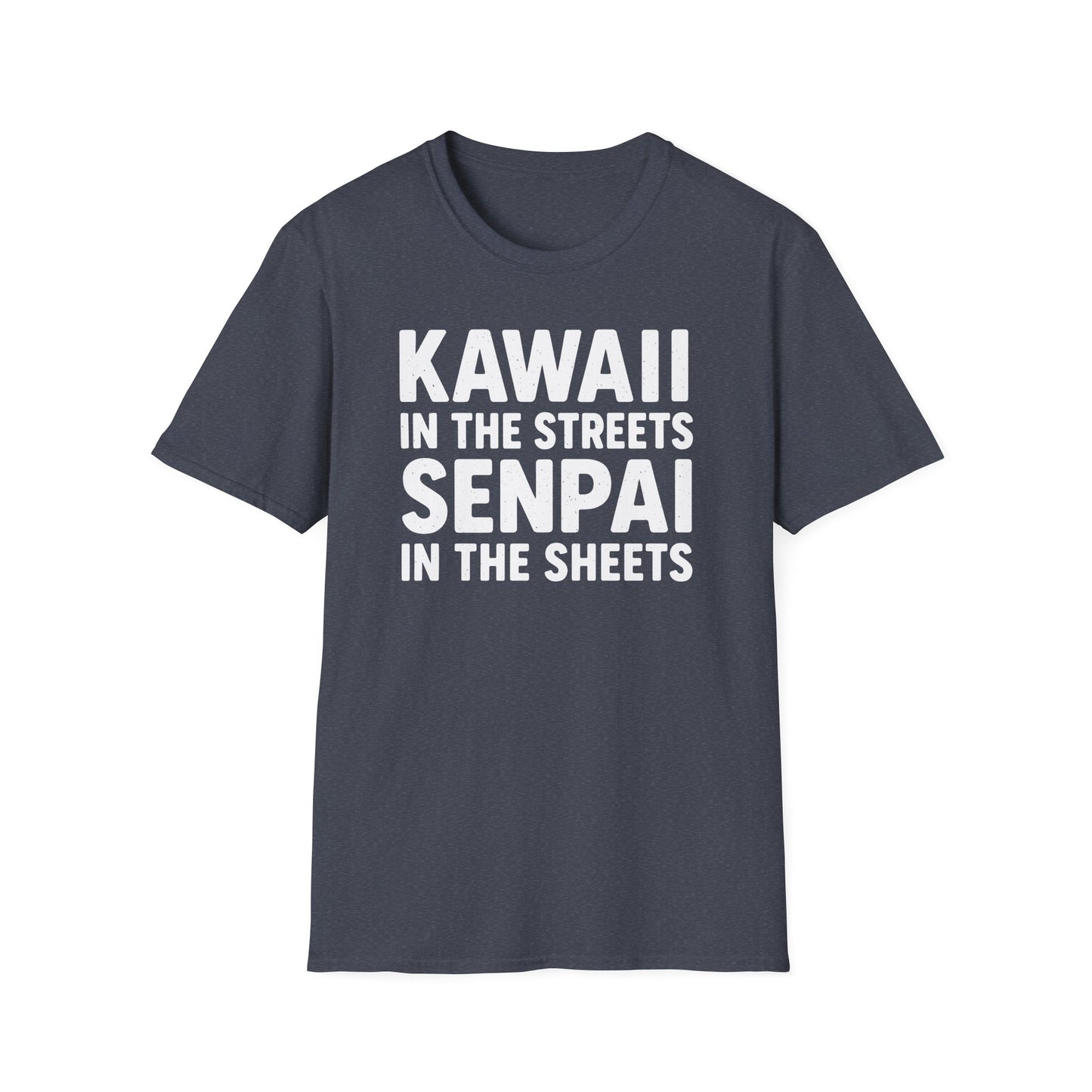Kawaii In The Streets Senpai In The Sheets Design T-Shirt