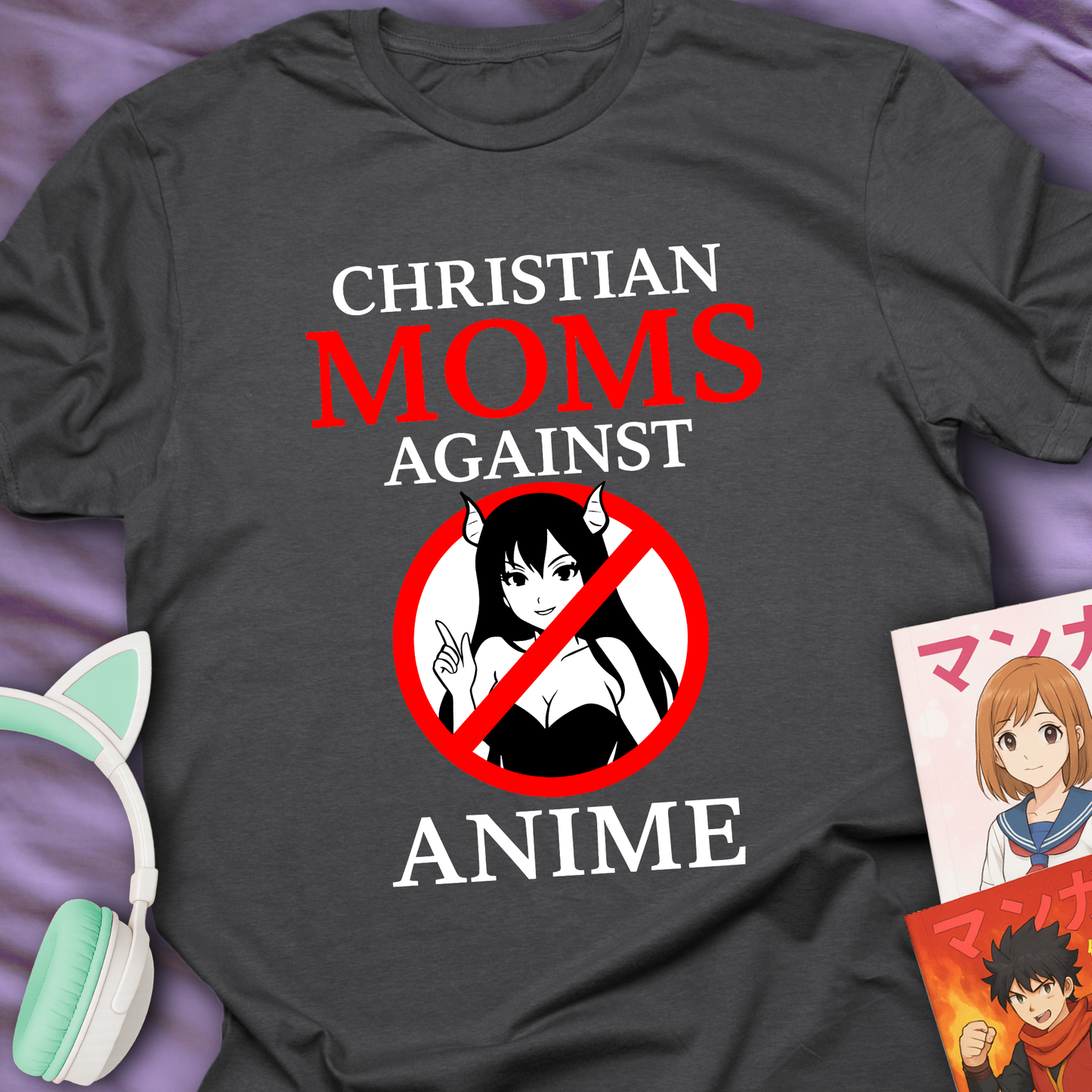Christian Moms Against Anime - Funny Graphic T-Shirt