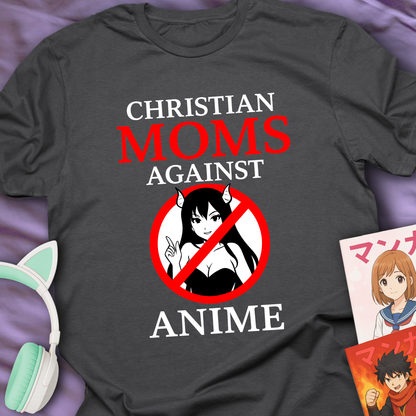 Christian Moms Against Anime - Funny Graphic T-Shirt
